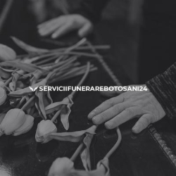 Servicii funerare Botosani - Pompe funebre Botosani - Funerare Non-Stop, program de funcționare