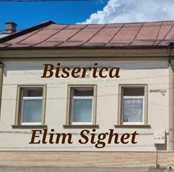 Biserica Creştină după Evanghelie Elim, Sighetu Marmaţiei program de funcționare